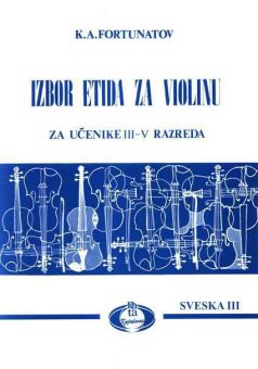 Izbor etida za violinu III-V razred - K.A.Fortunatov sveska III
